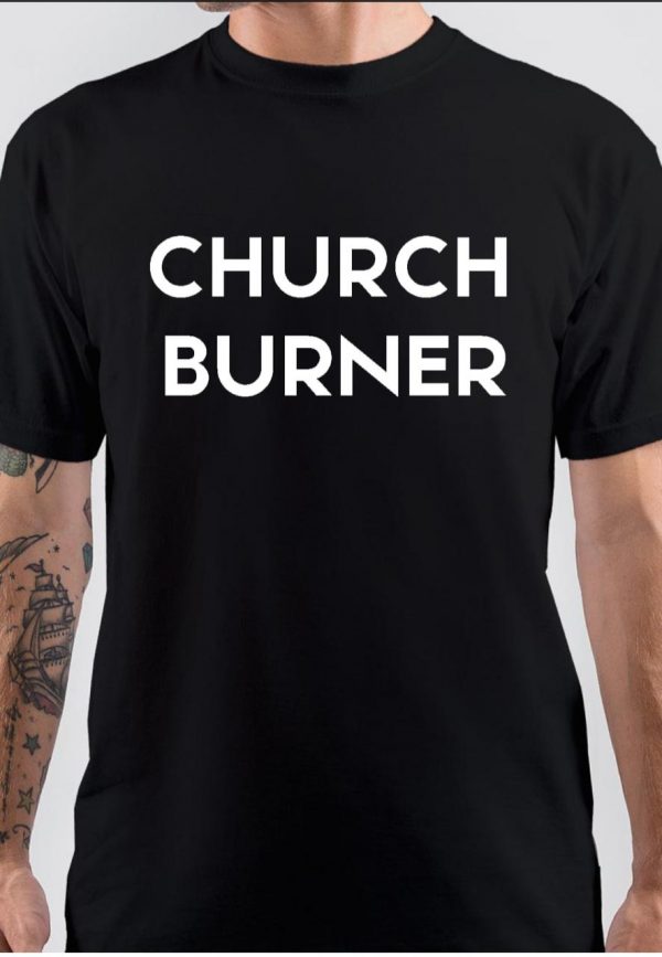 Church Burner T-Shirt