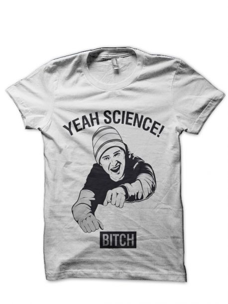 Yeah Science! Bitch White T-Shirt