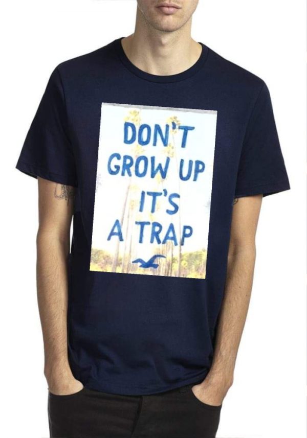 Don't Grow Up It's A Trap T-Shirt - Image 3