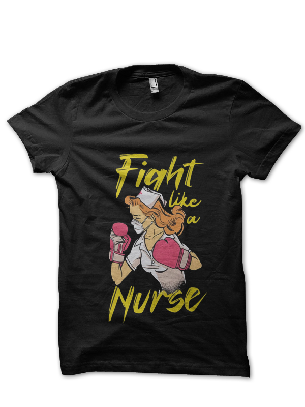 Fight Like A Nurse T-Shirt