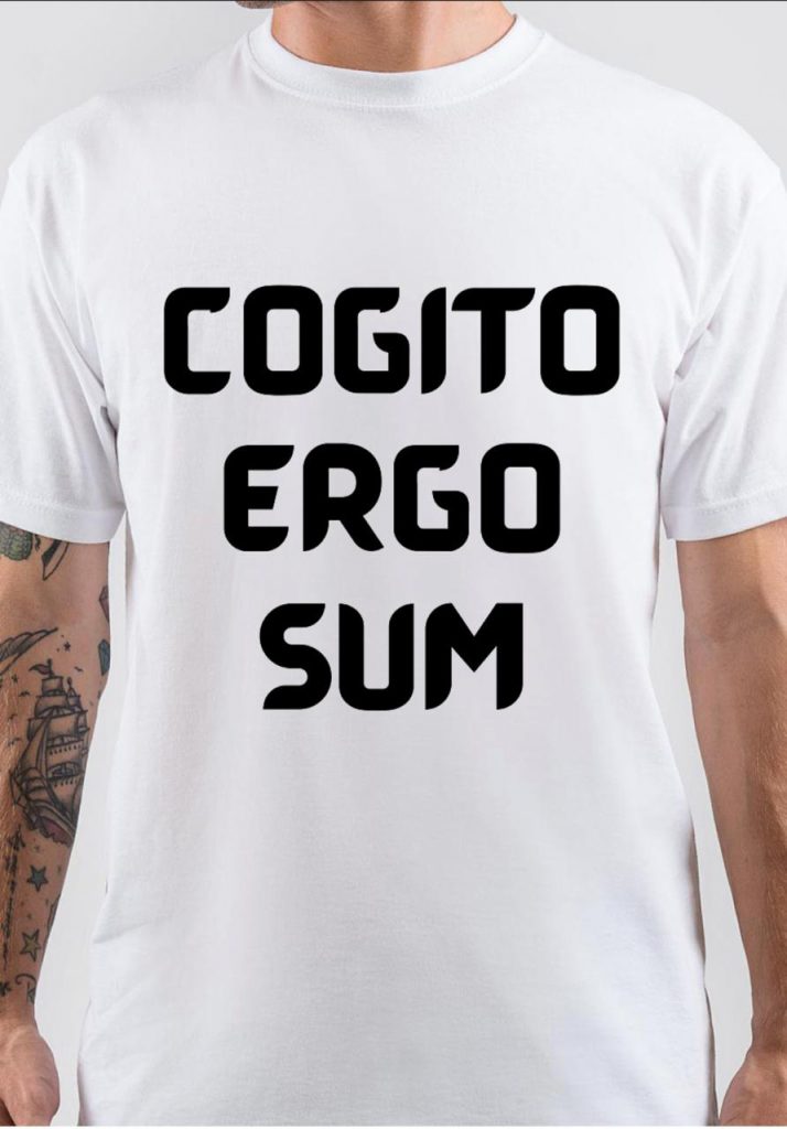 Cogito Ergo Sum T-Shirt | Swag Shirts