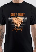 Don't Trust Anybody T-Shirt