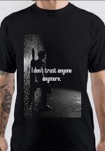 Don't Trust Anybody T-Shirt