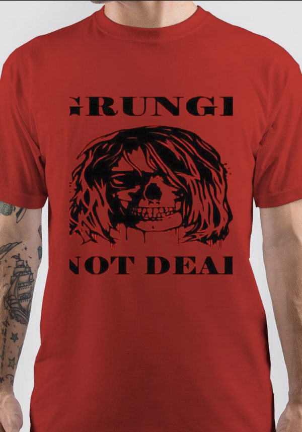 Grunge Is Not Dead T-Shirt