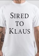 Sired To Klaus T-Shirt