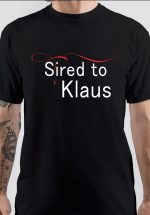 Sired To Klaus T-Shirt