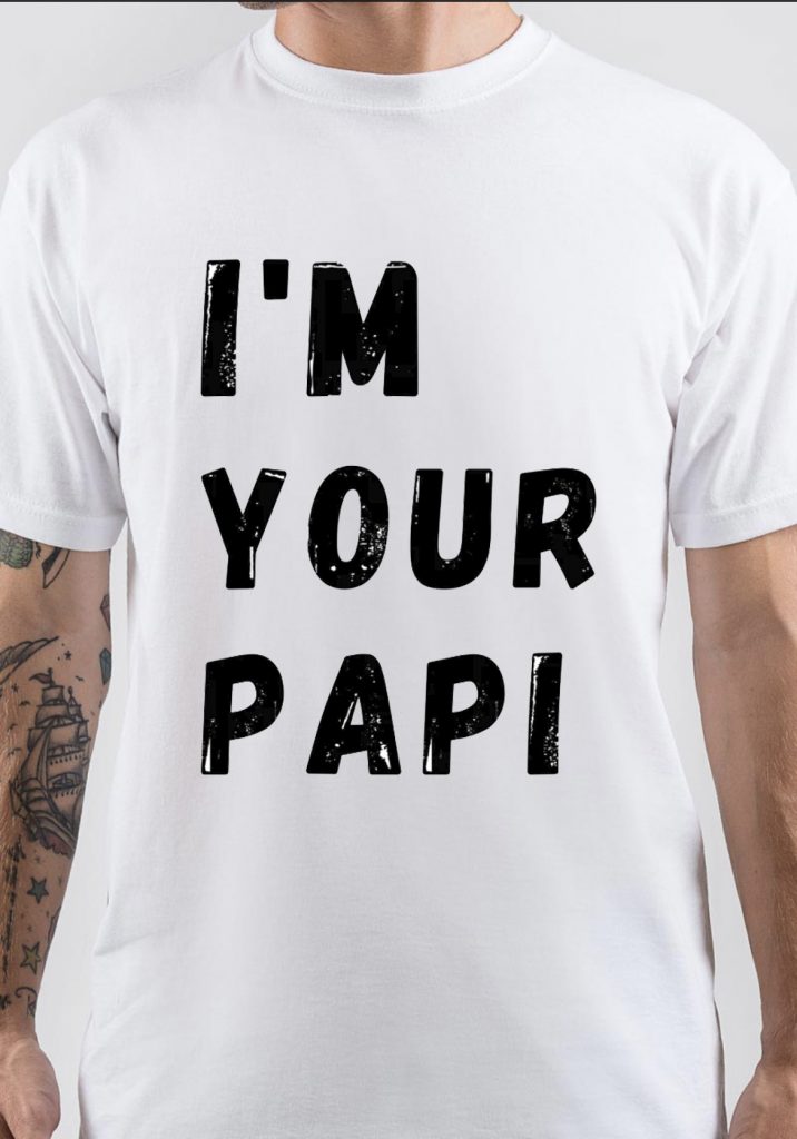 im your papi shirt