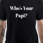 Im Your Papi T-Shirt