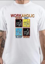 Workaholic T-Shirt