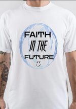 Faith In The Future T-Shirt