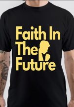 Faith In The Future T-Shirt