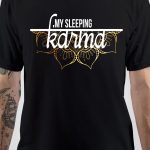 My Sleeping Karma T-Shirt
