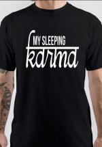 My Sleeping Karma T-Shirt