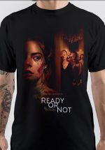 Ready Or Not T-Shirt