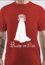 Ready Or Not T-Shirt