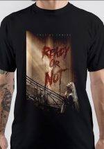 Ready Or Not T-Shirt