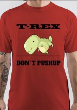 T Rex Hates Pushups T-Shirt