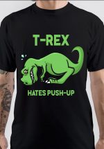 T Rex Hates Pushups T-Shirt