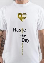 Haste The Day T-Shirt