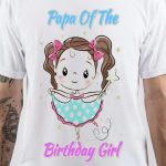 Papa Of The Birthday Girl T-Shirt