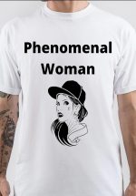 Phenomenal Woman T-Shirt