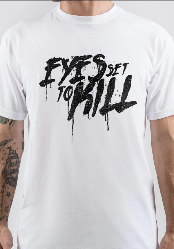 Eyes Set To Kill T-Shirt