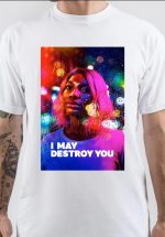 I May Destroy You T-Shirt