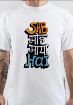 Sab Moh Maya Hai T-Shirt