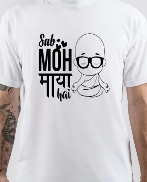 Sab Moh Maya Hai T-Shirt