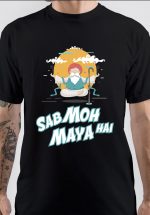 Sab Moh Maya Hai T-Shirt