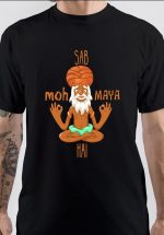 Sab Moh Maya Hai T-Shirt