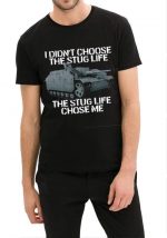 I Didn't Choose the StuG Life T-Shirt