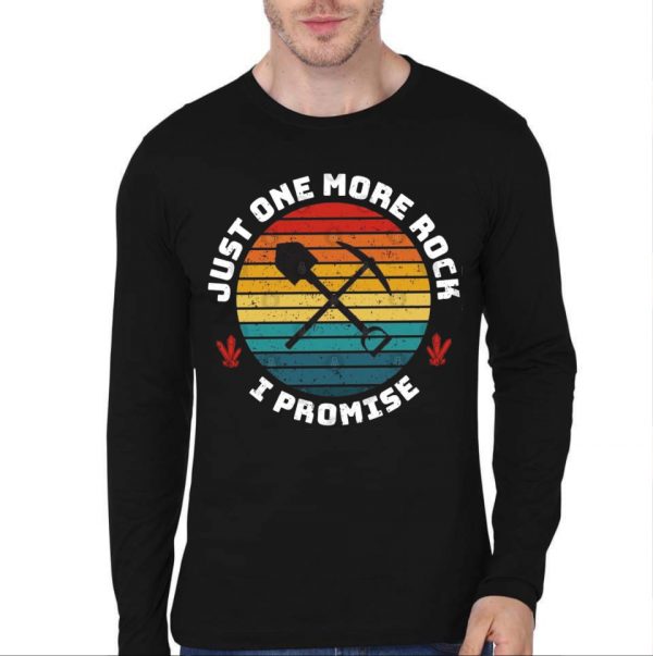 Just One More Rock I Promise Full Sleeve T-Shirt