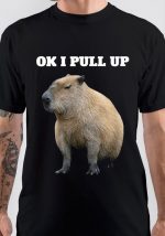 Ok I Pull Up Capybara T-Shirt