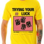 Trying Your Luck T-Shirt