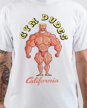 Gym Dudes Of California T-Shirt