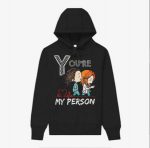 You Are My Person Hoodie