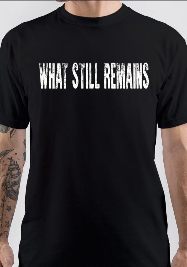 Still Remains T-Shirt