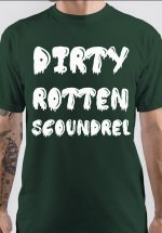 Dirty Rotten Scoundrels T-Shirt