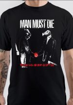 Man Must Die T-Shirt