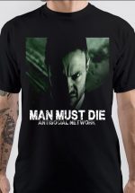 Man Must Die T-Shirt