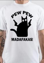 Pew Pew Madafakas T-Shirt