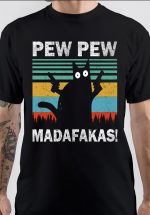 Pew Pew Madafakas T-Shirt