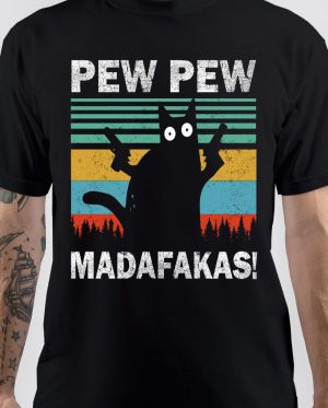 Pew Pew Madafakas T-Shirt