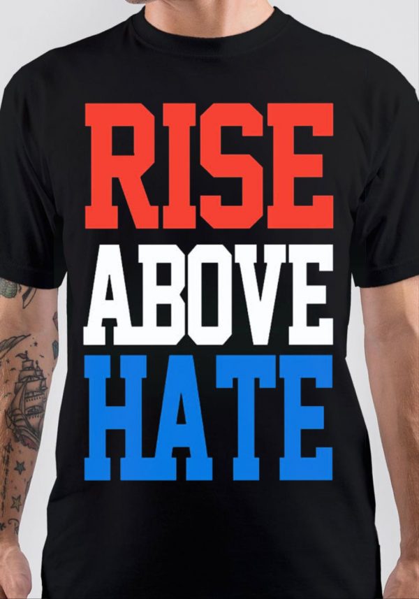 Rise Above Hate T-Shirt