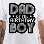 Dad Of The Birthday Boy T-Shirt