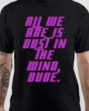 Dust In The Wind T-Shirt