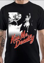 Kiss Me Deadly T-Shirt