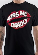 Kiss Me Deadly T-Shirt