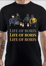 Life of Boris T-Shirt